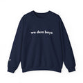 Navy crewneck sweatshirt with white “we dem boyz” text on front – Sunday Club Dallas collection